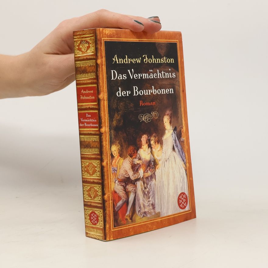 Andrew Johnston Das Vermächtnis der Bourbonen