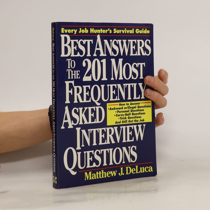 Matthew J. De Luca Best Answers to the 201 Most Frequently Asked Interview Questions
