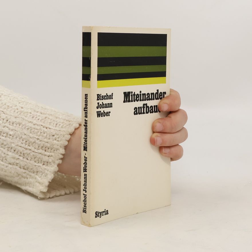 Johann Weber Miteinander aufbauen