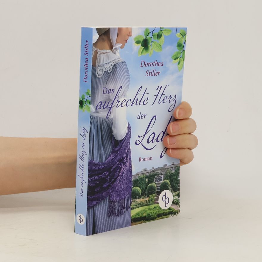 Dorothea Stiller Das aufrechte Herz der Lady