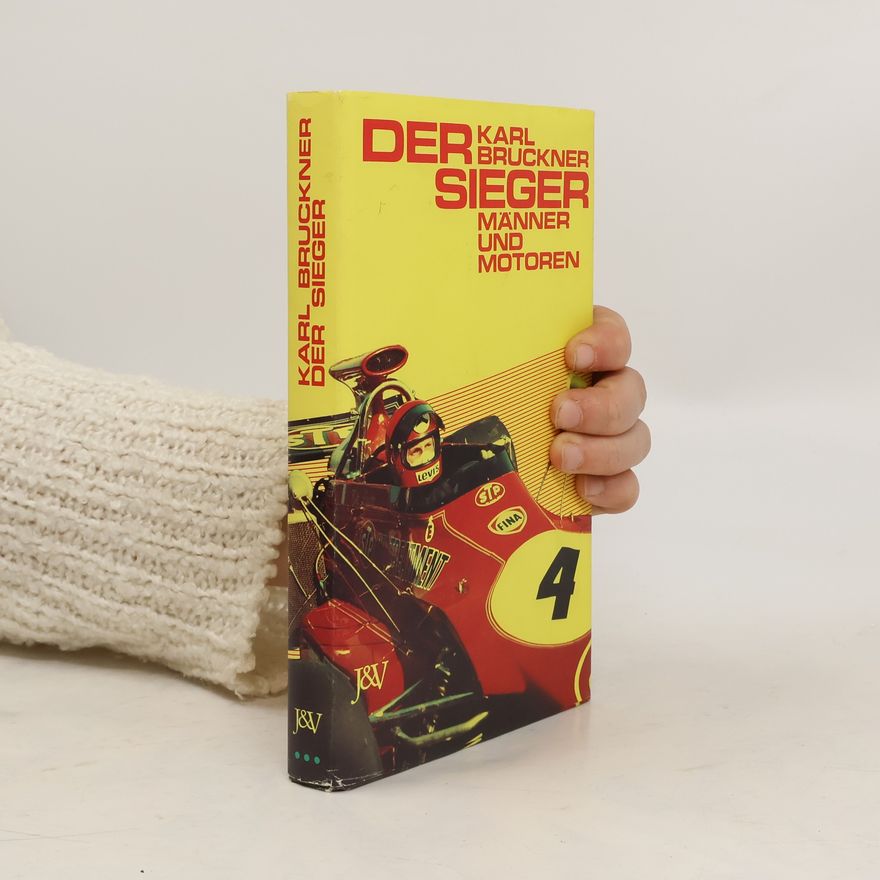 Karl Bruckner Der Sieger. Männer und Motoren