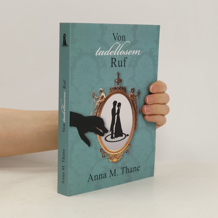 Anna M. Thane Von tadellosem Ruf