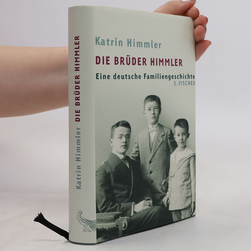 Katrin Himmler Die Brüder Himmler