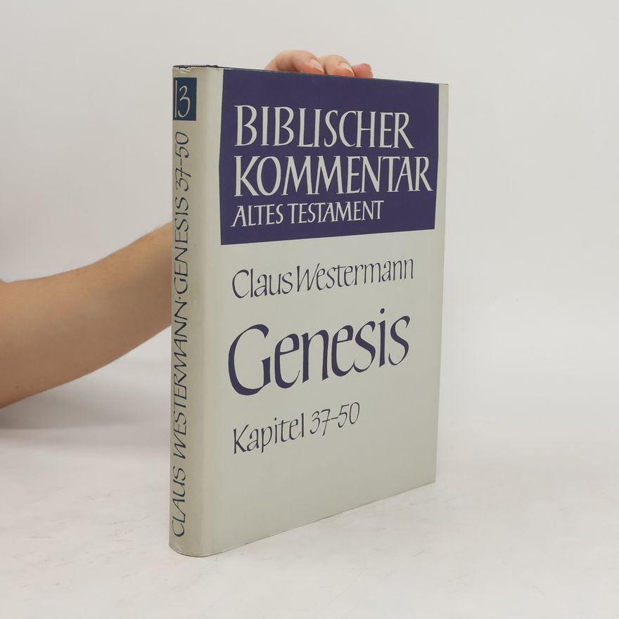 Claus Westermann Biblischer Kommentar altes Testament. Genesis, Kapitel 37-50