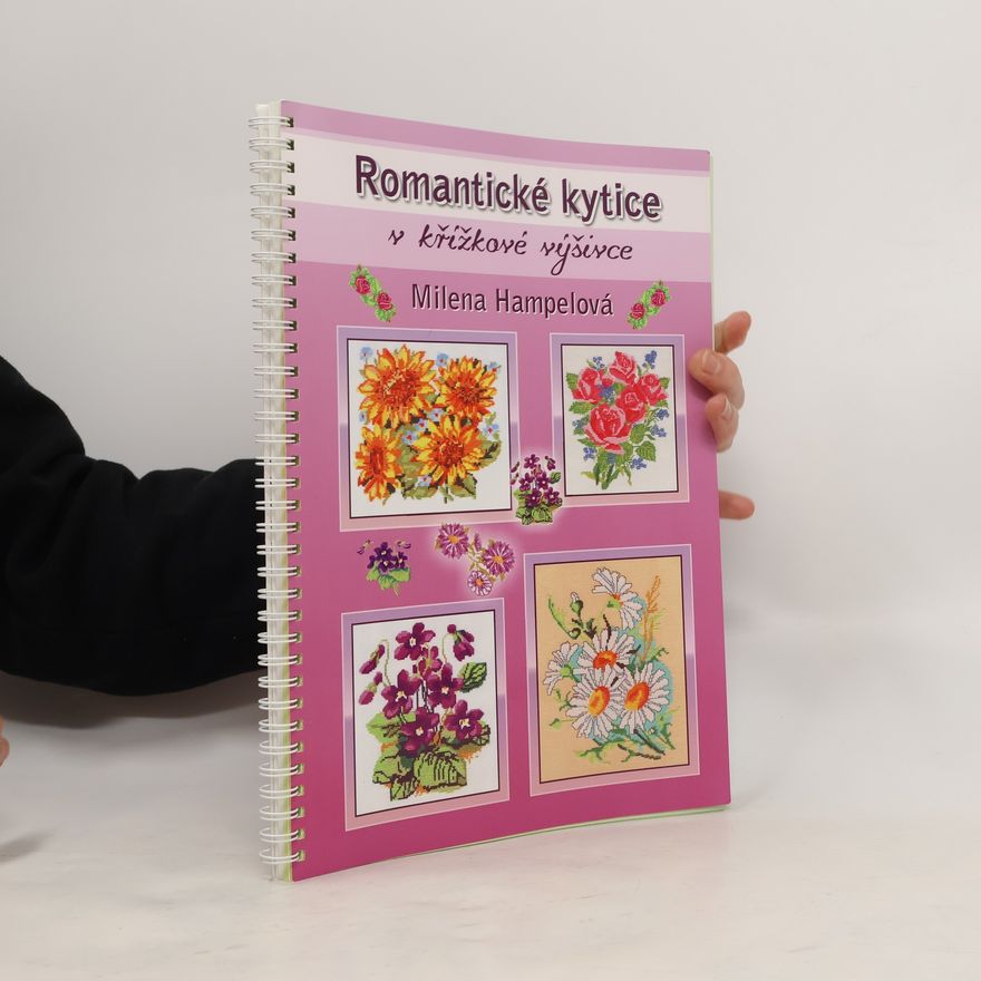 Milena Hampelová Romantické kytice v křížkové výšivce