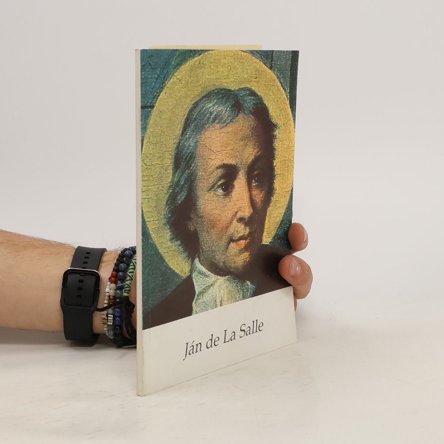 Alfons Faber Ján de la Salle, zakladateĺ modernej výuky a výchovy, patrón učiteĺov a vychovávateĺov