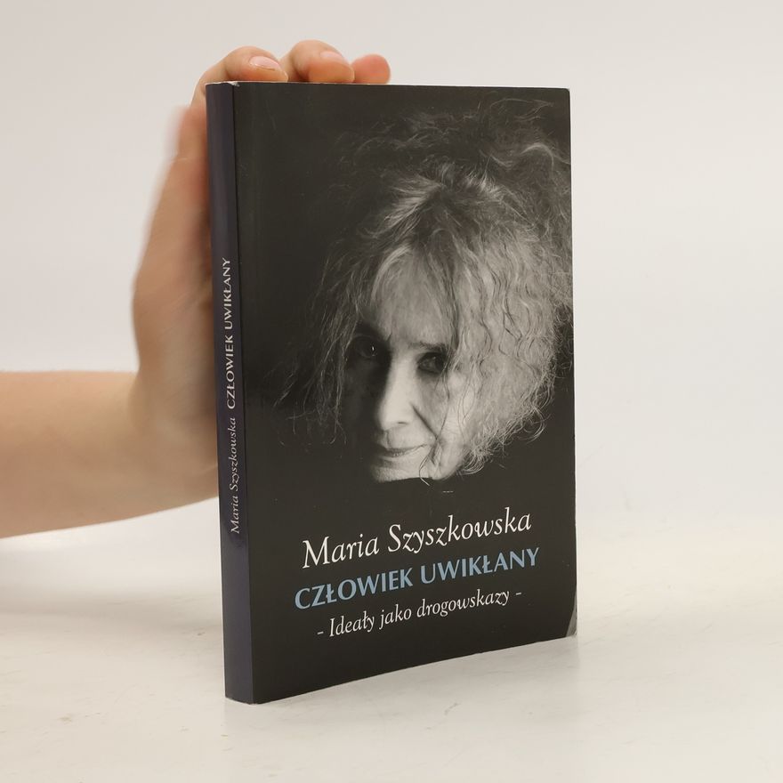 Maria Szyszkowska Człowiek uwikłany