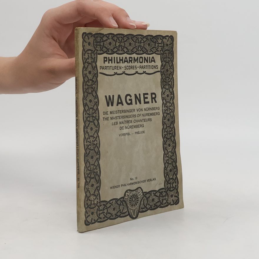 Richard Wagner Die Meistersinger von Nürnberg. The Mastersinger of Nuremberg. Les Maîtres Chanteurs de Nuremberg