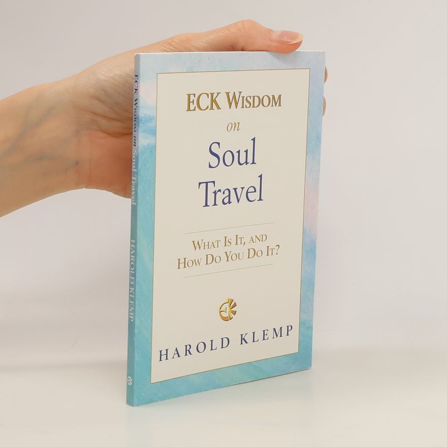Harold Klemp ECK Wisdom on Soul Travel