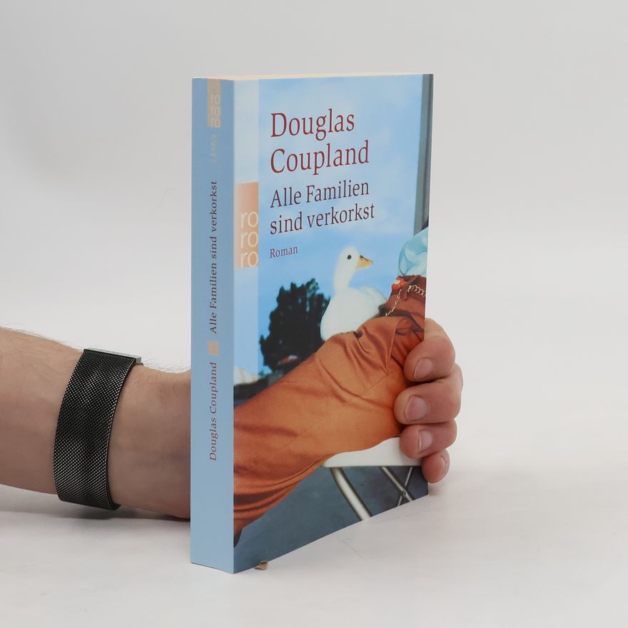 Douglas Coupland Alle Familien sind verkorkst