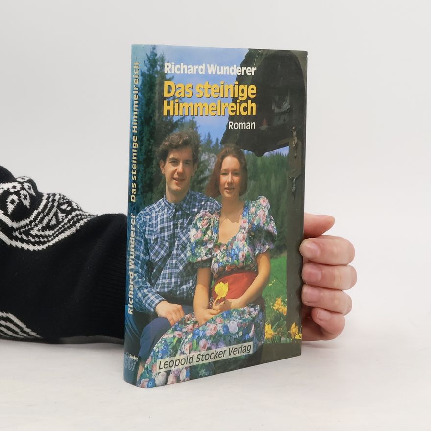 Richard Wunderer Das steinige Himmelreich