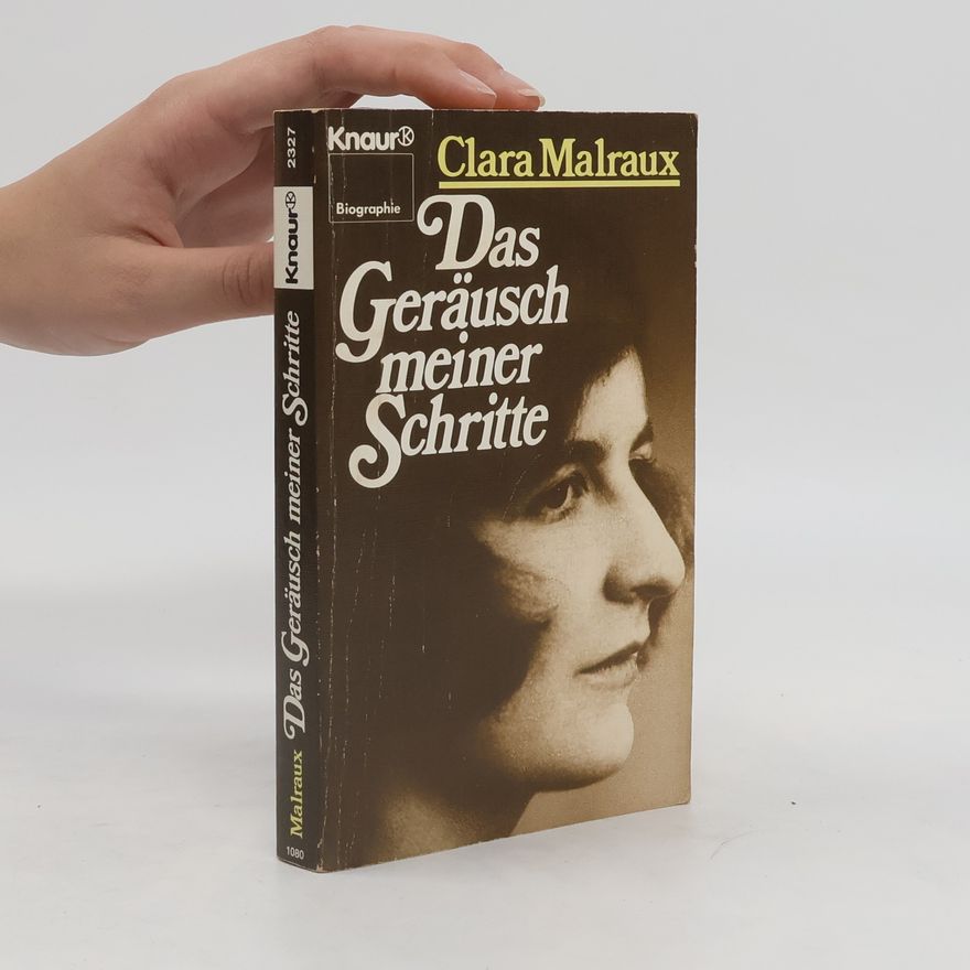 Clara Malraux Das Geräusch meiner Schritte