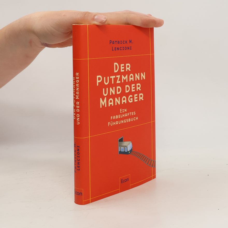 Patrick Lencioni Der Putzmann und der Manager