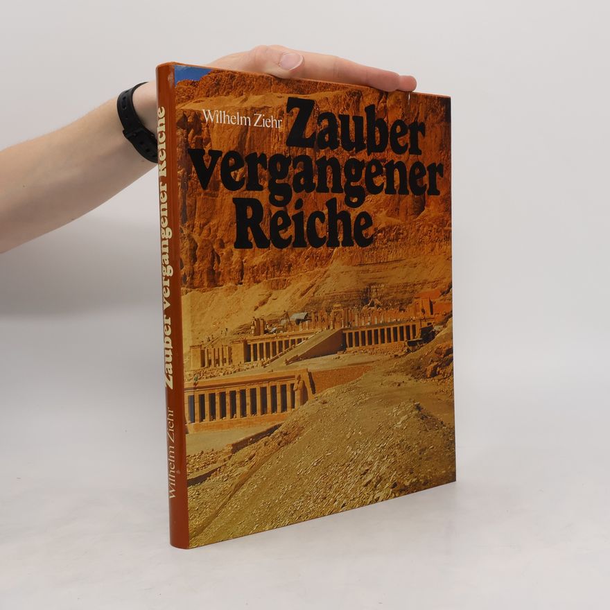Wilhelm Ziehr Zauber vergangener Reiche