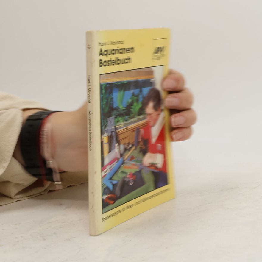 Hans J. Mayland Aquarianers Bastelbuch