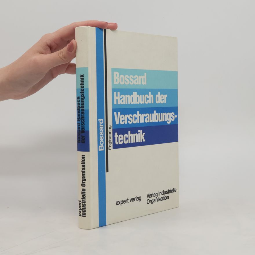 Heinrich Bossard Handbuch der Verschraubungstechnik