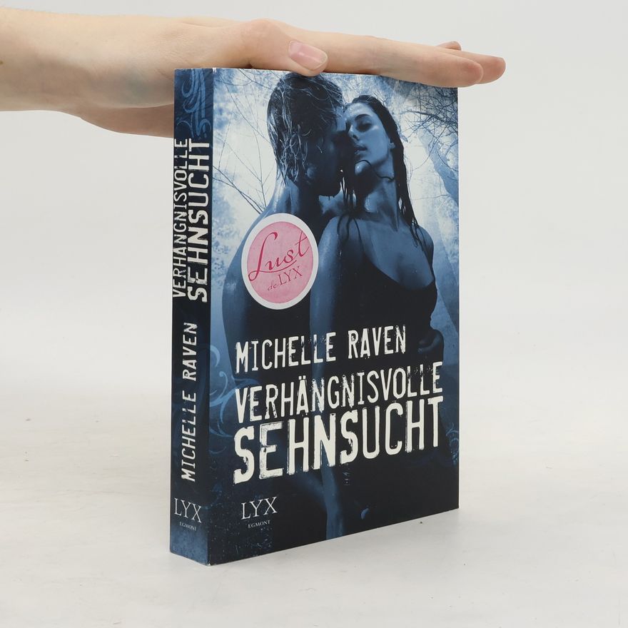 Michelle Raven Verhängnisvolle Sehnsucht