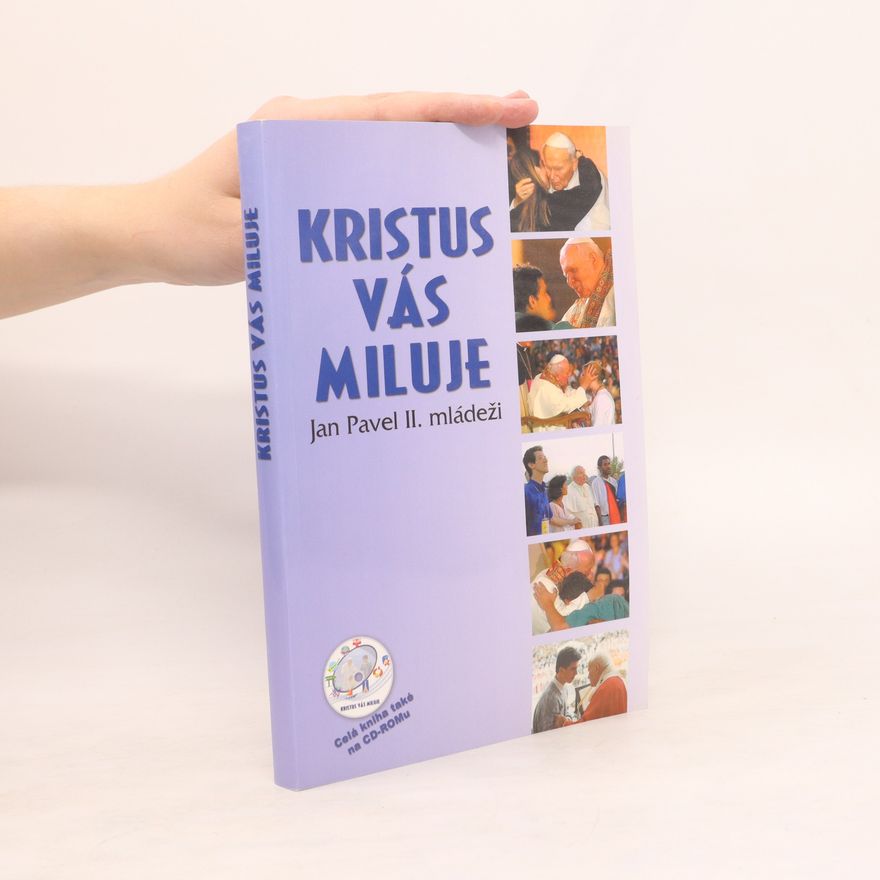 Karol Józef Wojtyła Kristus vás miluje - Jan Pavel II. mládeži
