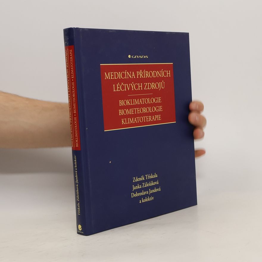 Zdeněk Třískala Medicína přírodních léčivých zdrojů. Bioklimatologie, biometeorologie, klimatoterapie