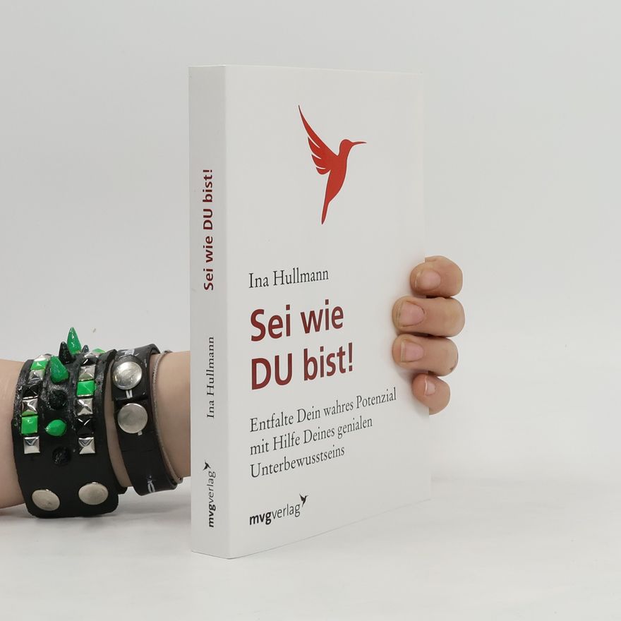 Ina Hullmann Sei wie du bist!