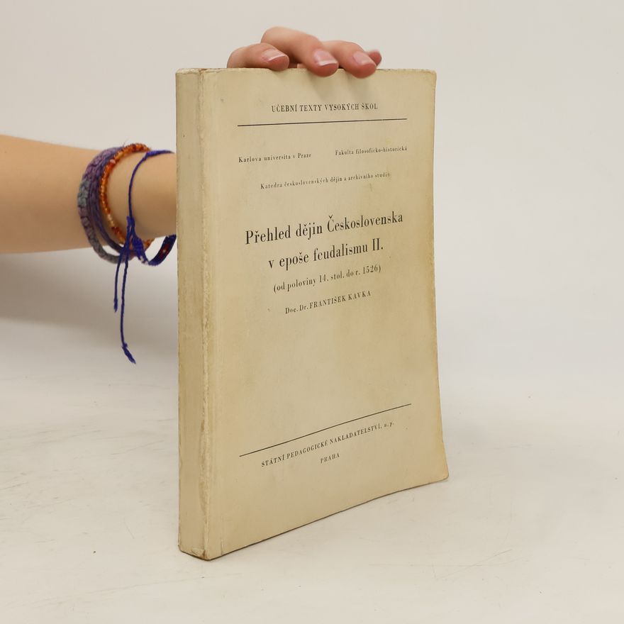 František Kavka Přehled dějin Československa v epoše feudalismu II.
