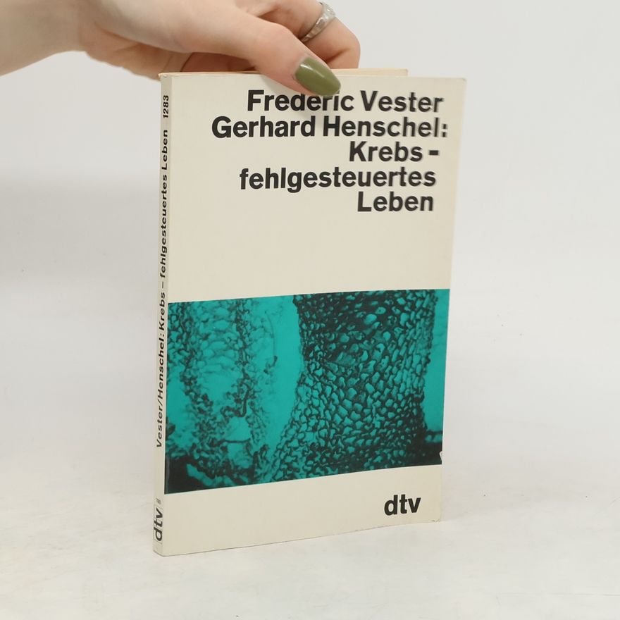 Frederic Vester Krebs, fehlgesteuertes Leben