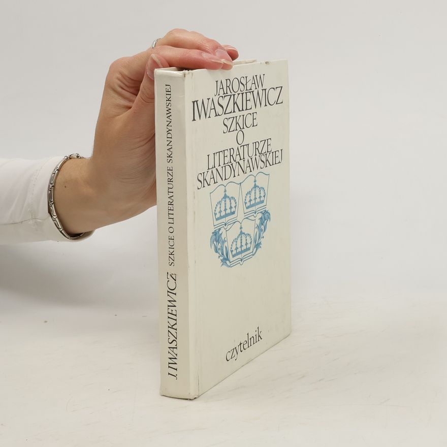 Jarosław Iwaszkiewicz Szkice o literaturze skandynawskiej