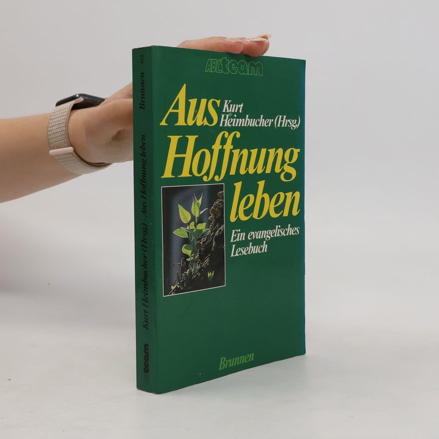Kurt Heimbucher Aus Hoffnung leben