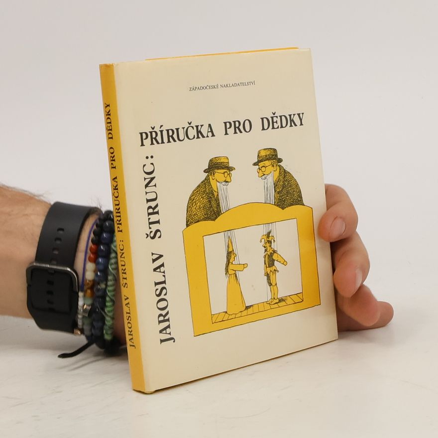 Jaroslav Štrunc Příručka pro dědky