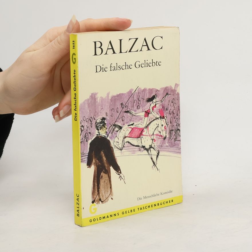 Honoré de Balzac Die falsche Geliebte