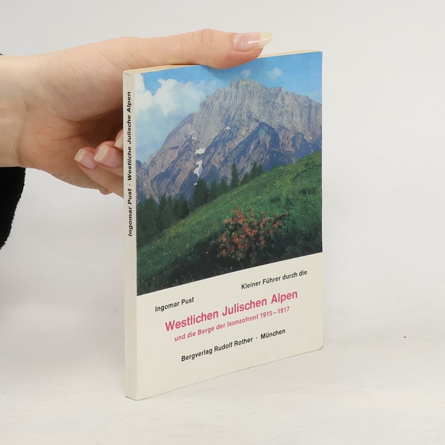Ingomar Pust Kleiner Führer durch die westlichen Julischen Alpen und die Berge der Isonzofront 1915 - 17 [neunzehnhundertfünfzehn bis siebzehn]