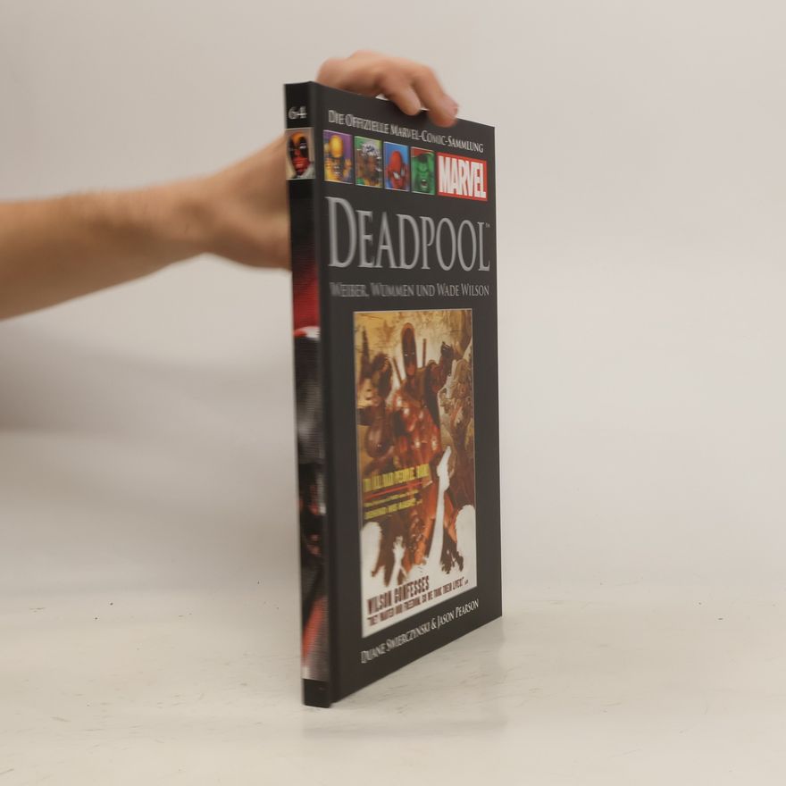 Jason Pearson Die offizielle Marvel-Comic-Sammlung 64. Deadpool: Weiber, Wummen und Wade Wilson