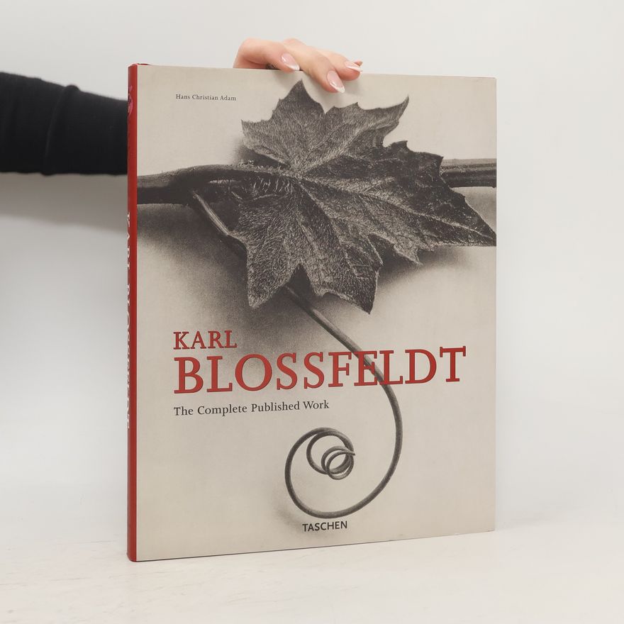 Karl Blossfeldt Karl Blossfeldt : the complete published work
