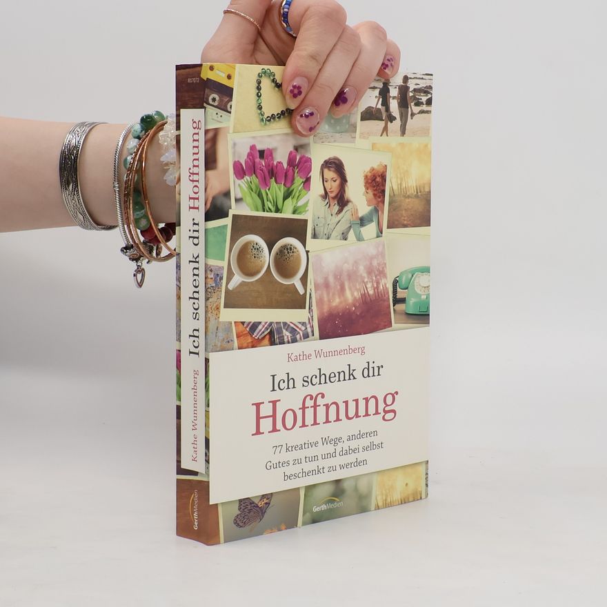 Kathe Wunnenberg Ich schenk dir Hoffnung