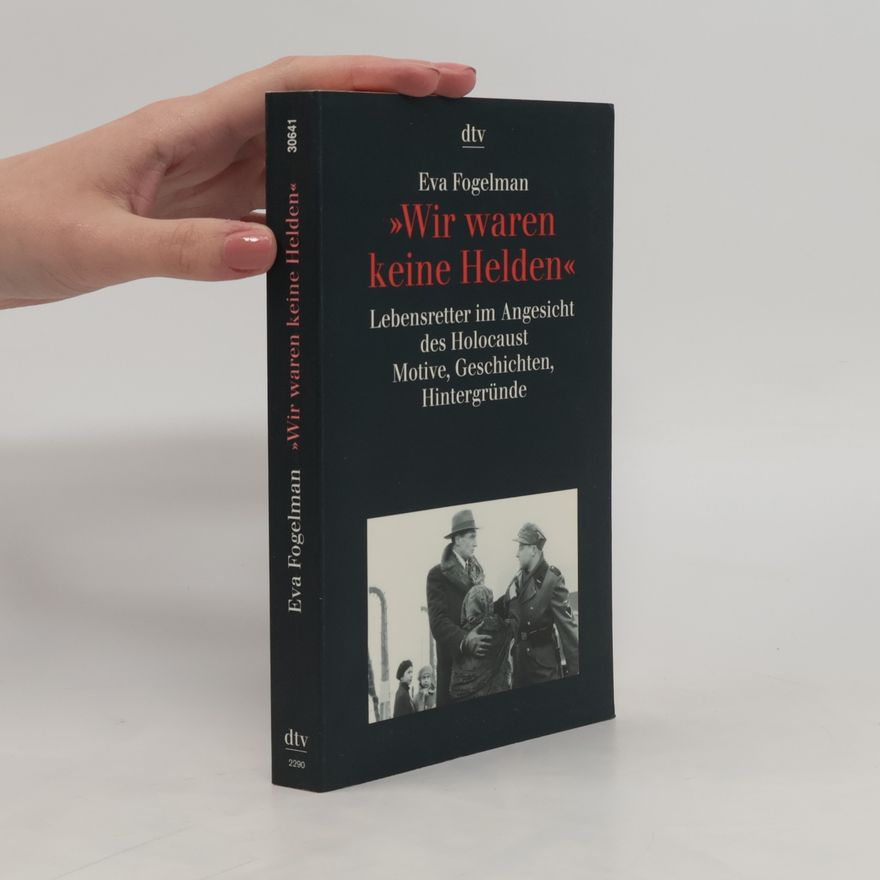 Eva Fogelman "Wir waren keine Helden"