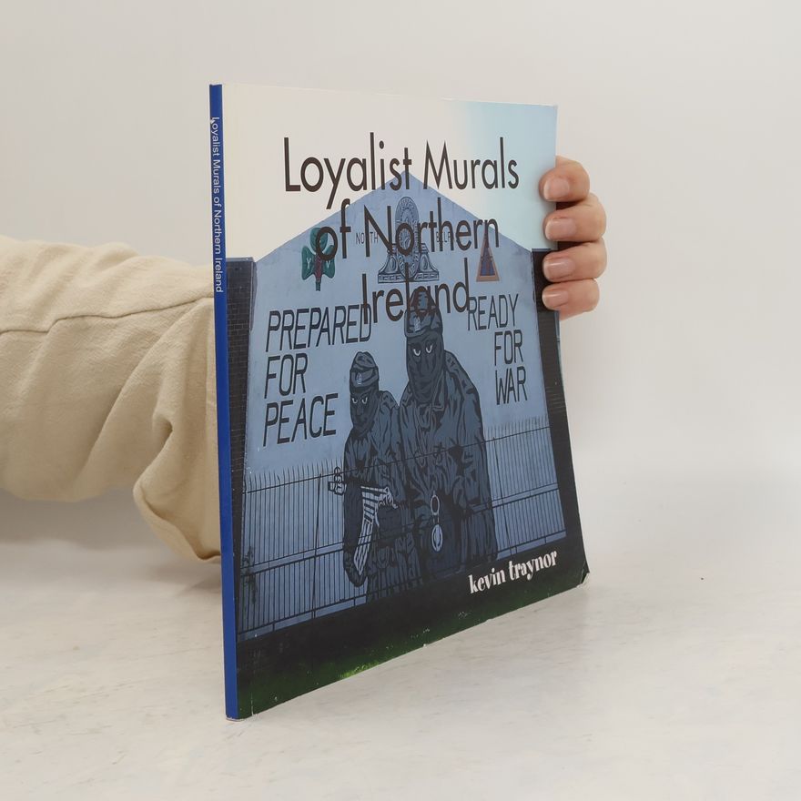 Kevin Traynor Loyalist Murals of Northern Ireland