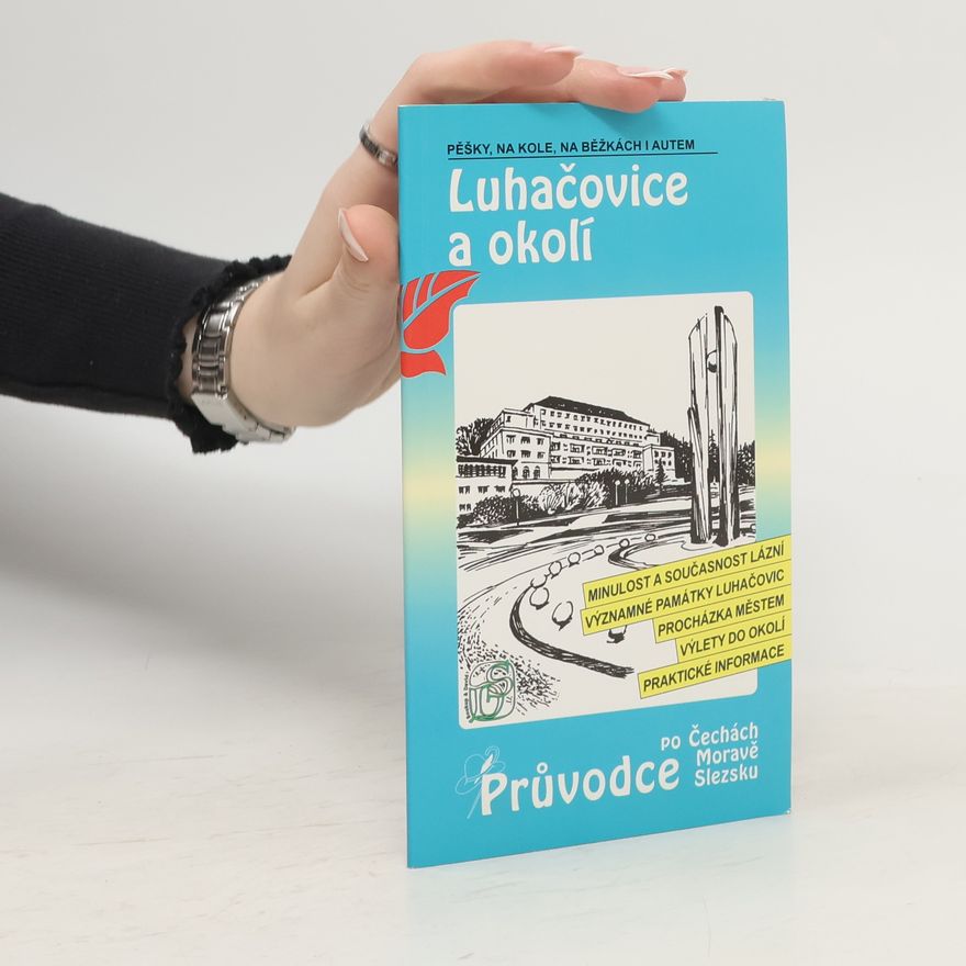 Kolektiv autorů Luhačovice a okolí