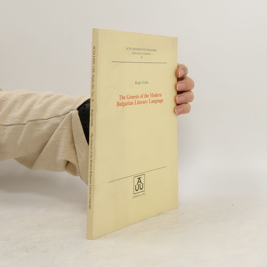 Roger Gyllin The Genesis of the Modern Bulgarian Literary Language