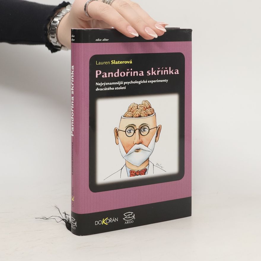 Lauren Slater Pandořina skříňka: Nejvýznamnější psychologické experimenty dvacátého století