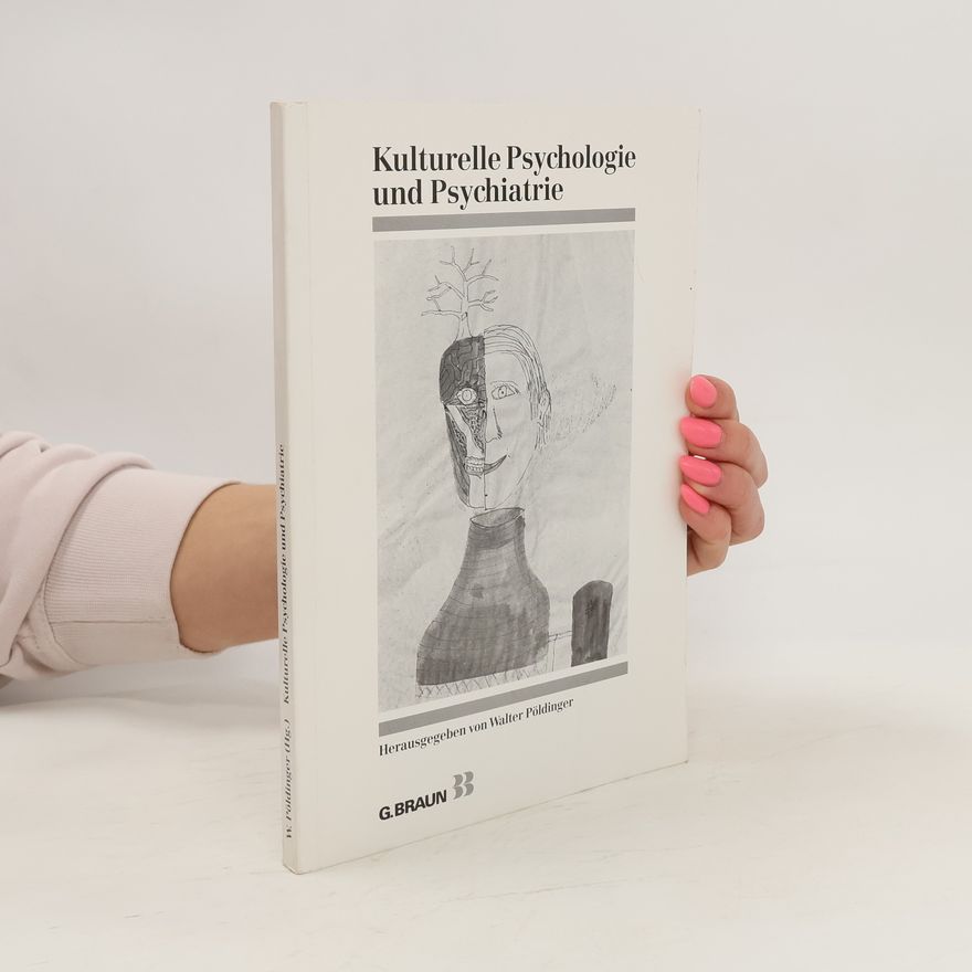 Walter Pöldinger Kulturelle Psychologie und Psychiatrie