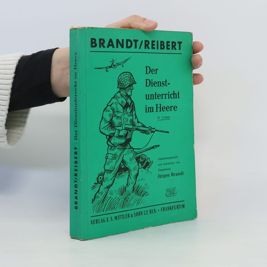 Jürgen Brandt Der Dienstunterricht im Heere