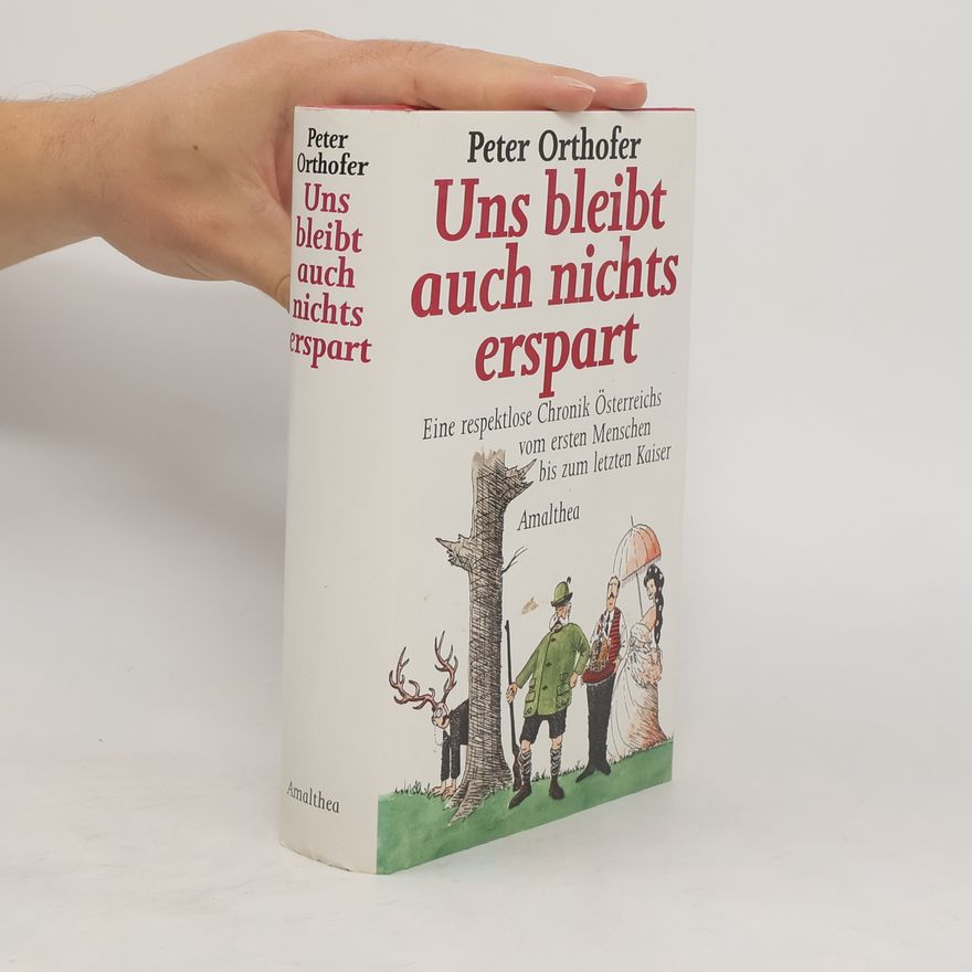 Peter Orthofer Uns bleibt auch nichts erspart