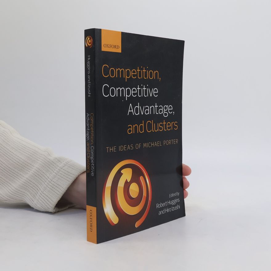 Hiro Izushi Competition, Competitive Advantage, and Clusters