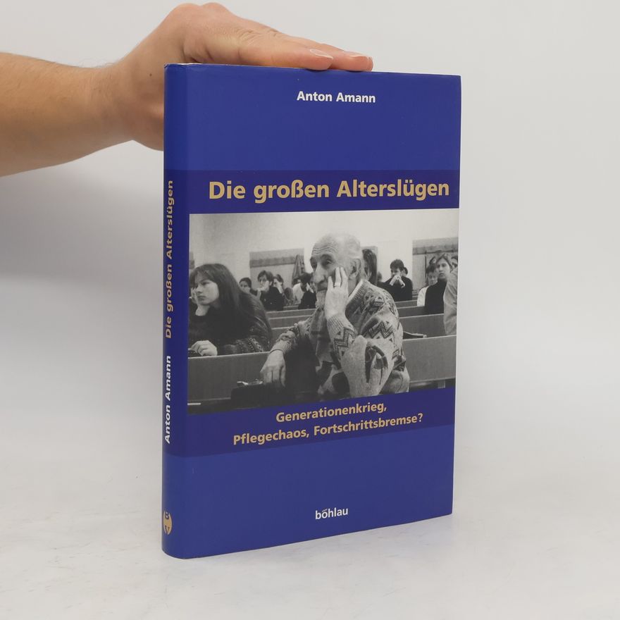 Anton Amann Die großen Alterslügen