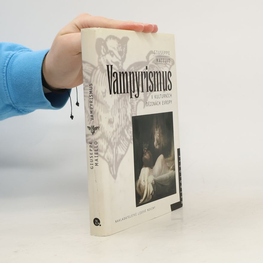 Giuseppe Maiello Vampyrismus v kulturních dějinách Evropy