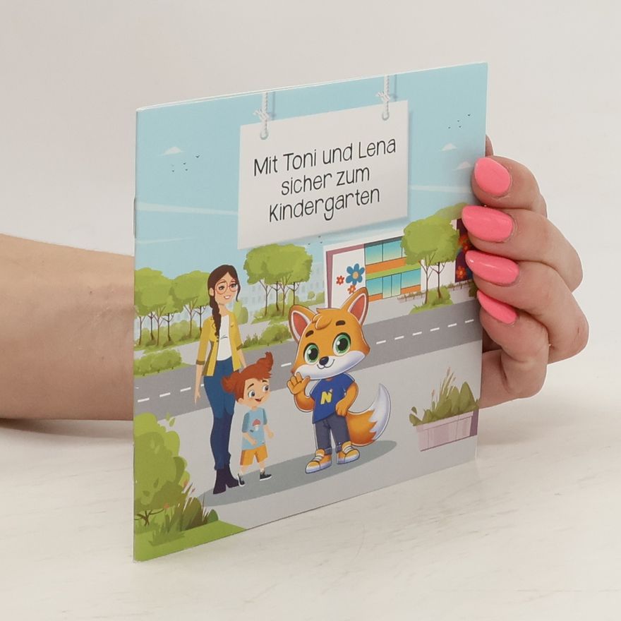 Autorenkollektiv Mit Toni und Lena sicher zum Kindergarten