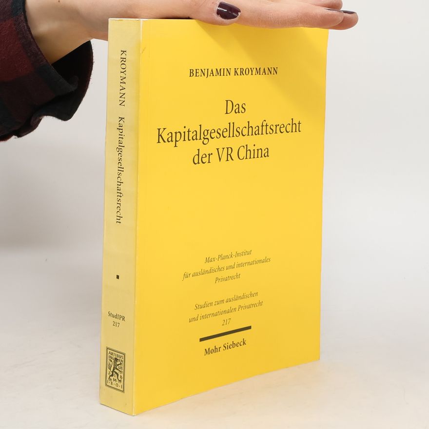 Benjamin Kroymann Das Kapitalgesellschaftsrecht der VR China