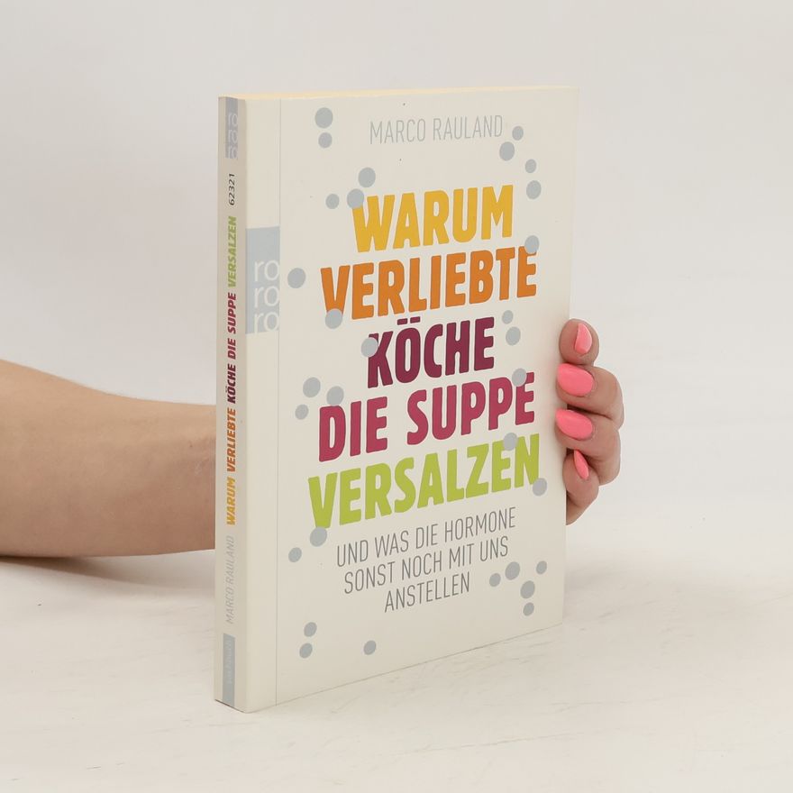 Marco Rauland Warum verliebte Köche die Suppe versalzen