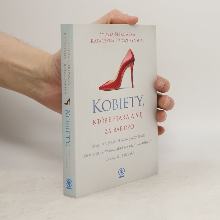 Troszczyńska Katarzyna Kobiety, które starają się za bardzo