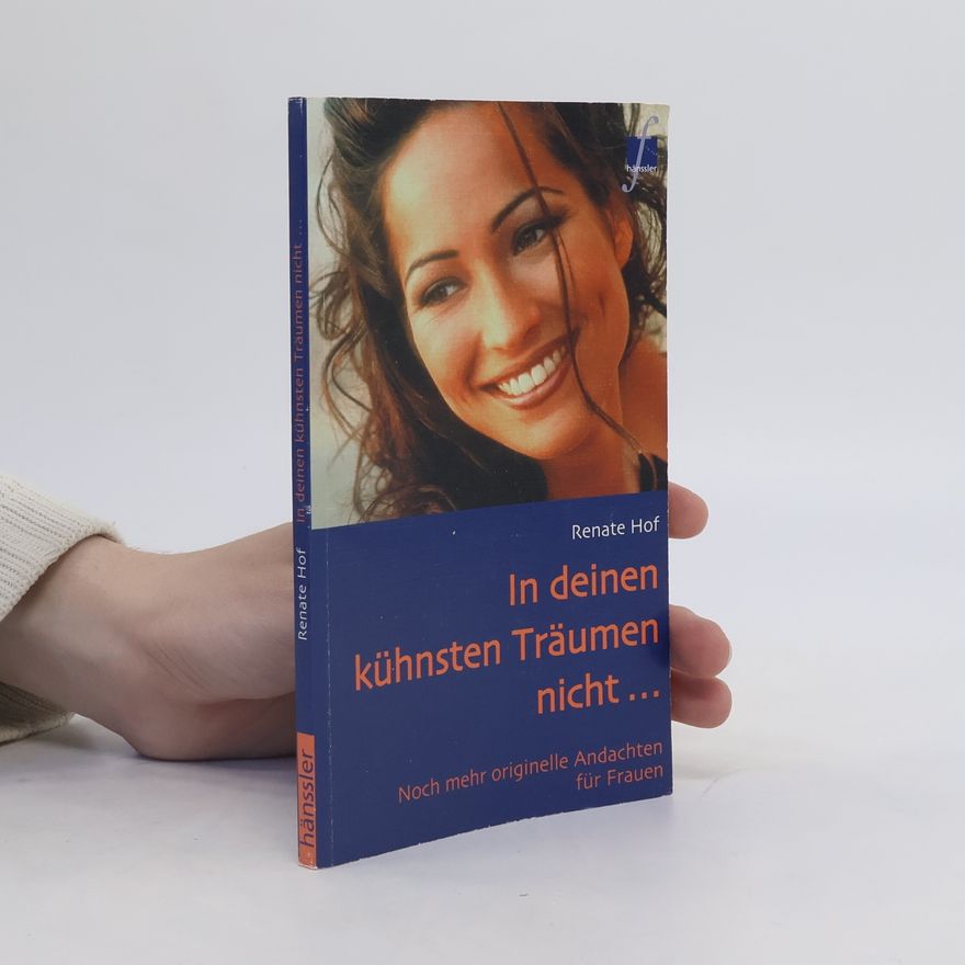 Renate Hof In deinen kühnsten Träumen nicht ...